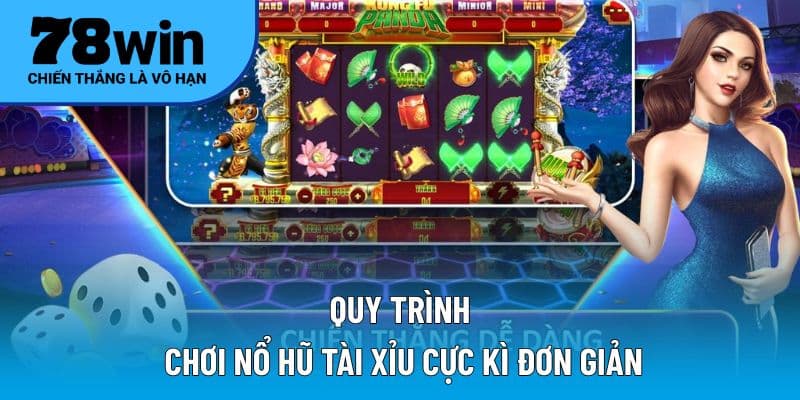 Quy trình chơi nổ hũ tài xỉu cực kì đơn giản